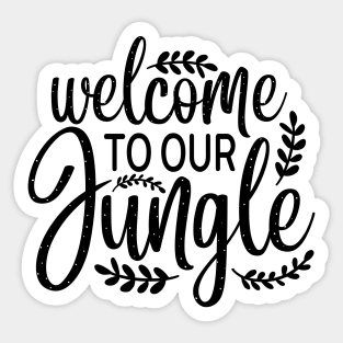 Welcome to our Jungle Sticker